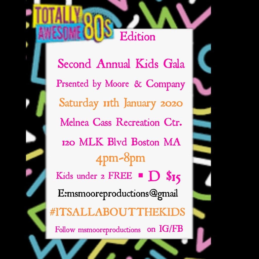 Ms Moore Productions 2nd Annual Kids Gala – Totally 80’s Edition Ms Moore Productions 2nd Annual Kids Gala – Totally 80’s Edition