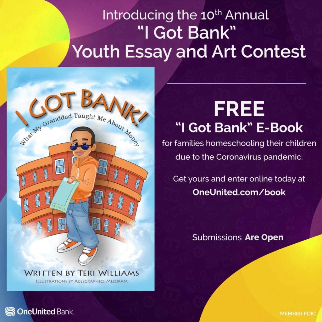 OneUnited Bank announces 10th Anniversary “I Got Bank” National Financial Literacy Contest for Youth OneUnited Bank announces 10th Anniversary “I Got Bank” National Financial Literacy Contest for Youth