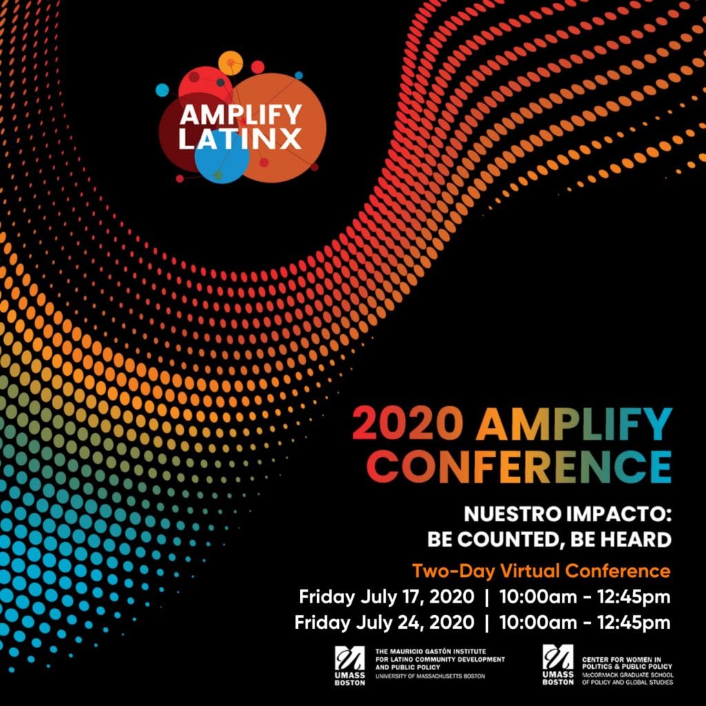 2020 AMPLIFY CONFERENCE – NUESTRO IMPACTO: BE COUNTED, BE HEARD 2020 AMPLIFY CONFERENCE – NUESTRO IMPACTO: BE COUNTED, BE HEARD
